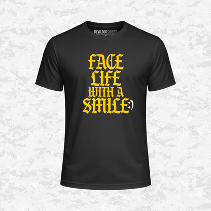Face Life with a Smile | Essential Text | DRIFIT Shirt