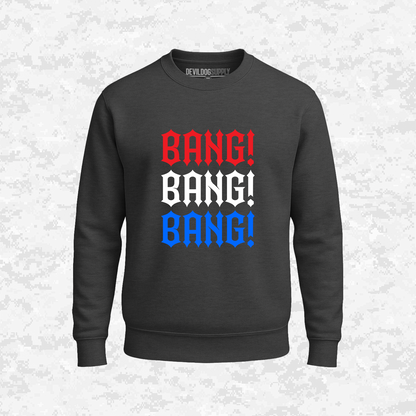 Bang! Bang! Bang! | Sweatshirt