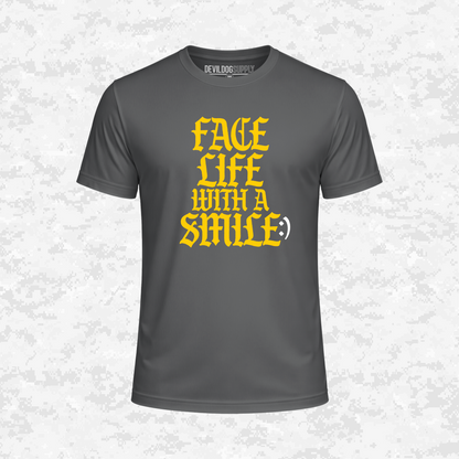 Face Life with a Smile | Essential Text | DRIFIT Shirt