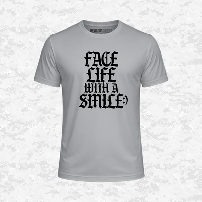 Face Life with a Smile | Essential Text | DRIFIT Shirt