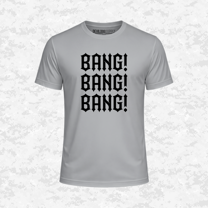 Bang! Bang! Bang! | DRIFIT Shirt