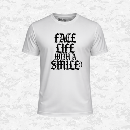 Face Life with a Smile | Essential Text | DRIFIT Shirt