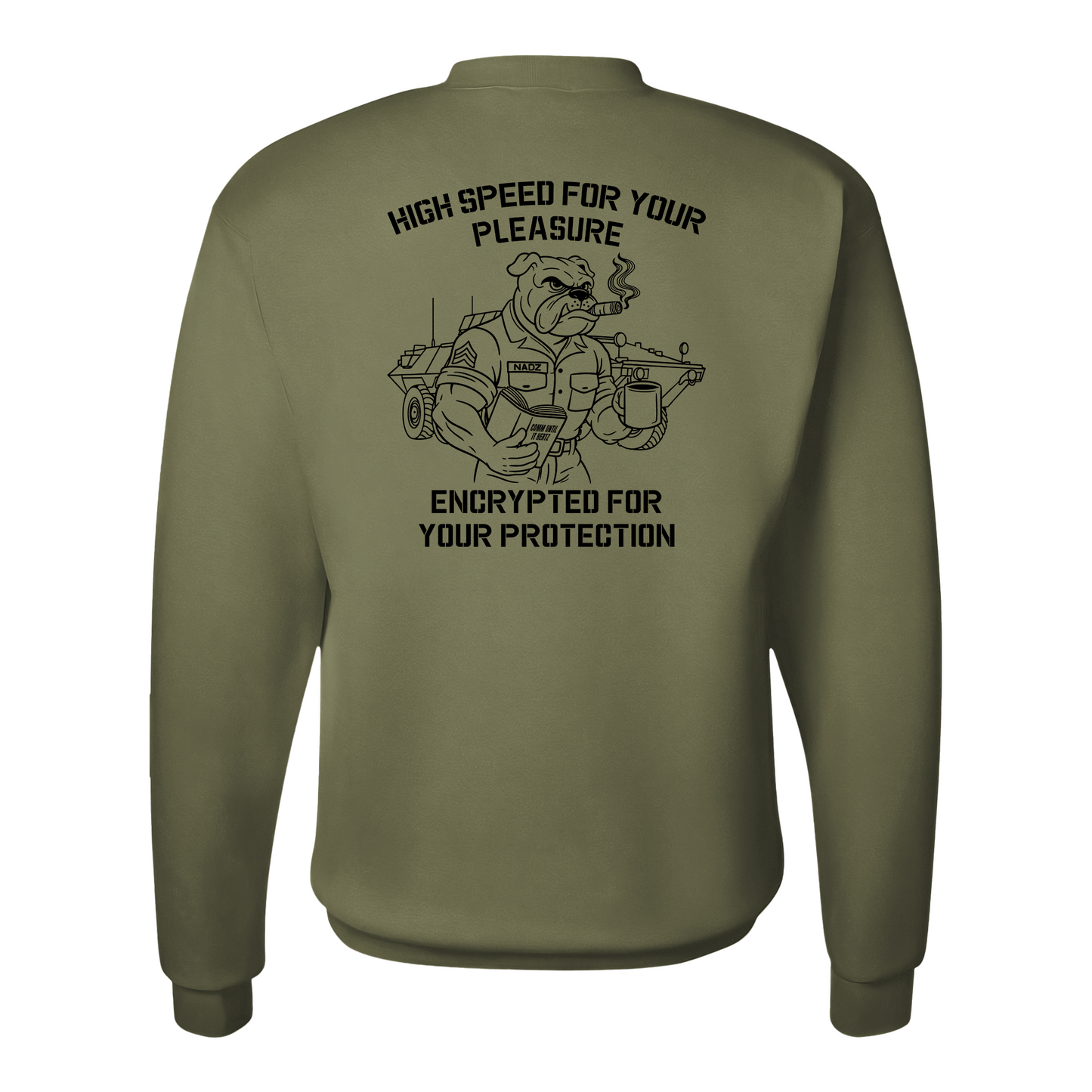 "High Speed For Your Pleasure, Encrypted For You Protection". LAV USMC, Sweatshirt