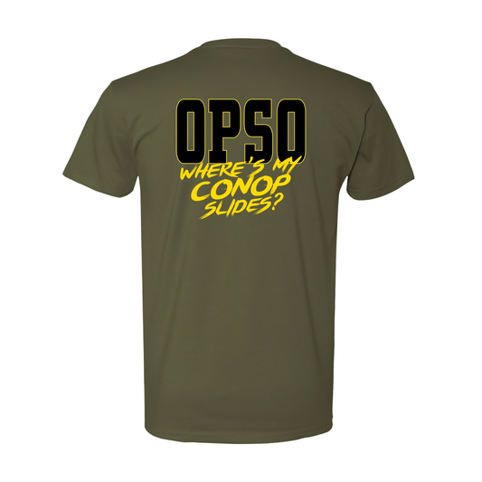 OPSO, Operations Officer, "Where's my Conop Slides?", 4th ANGLICO, T-Shirt