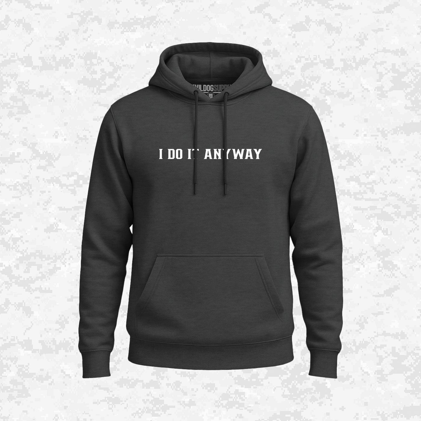I Do It Anyway | Hoodie