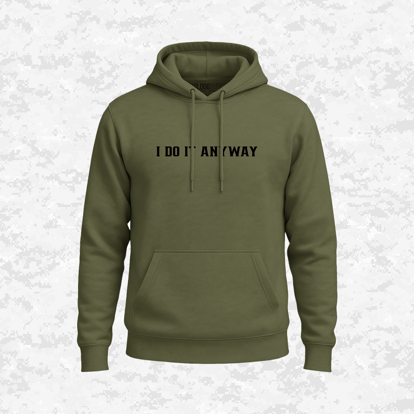 I Do It Anyway | Hoodie