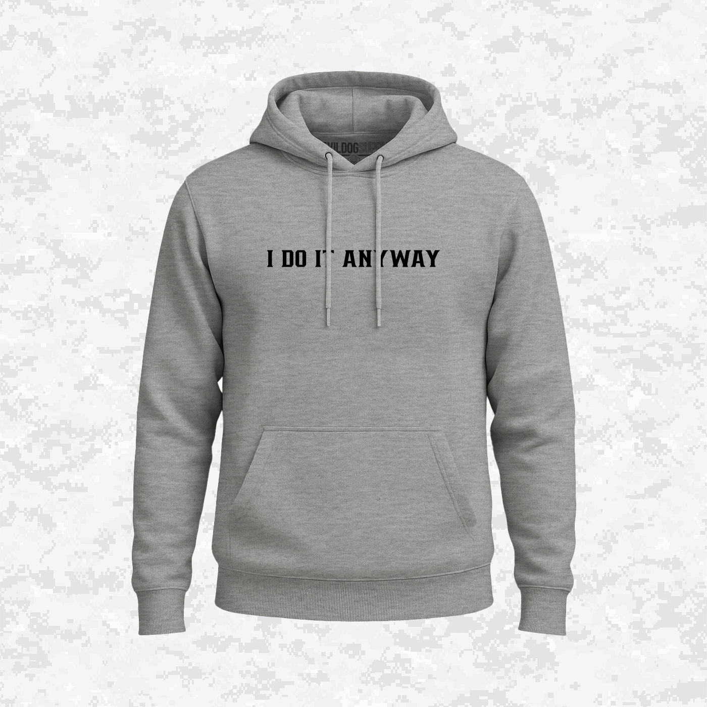 I Do It Anyway | Hoodie