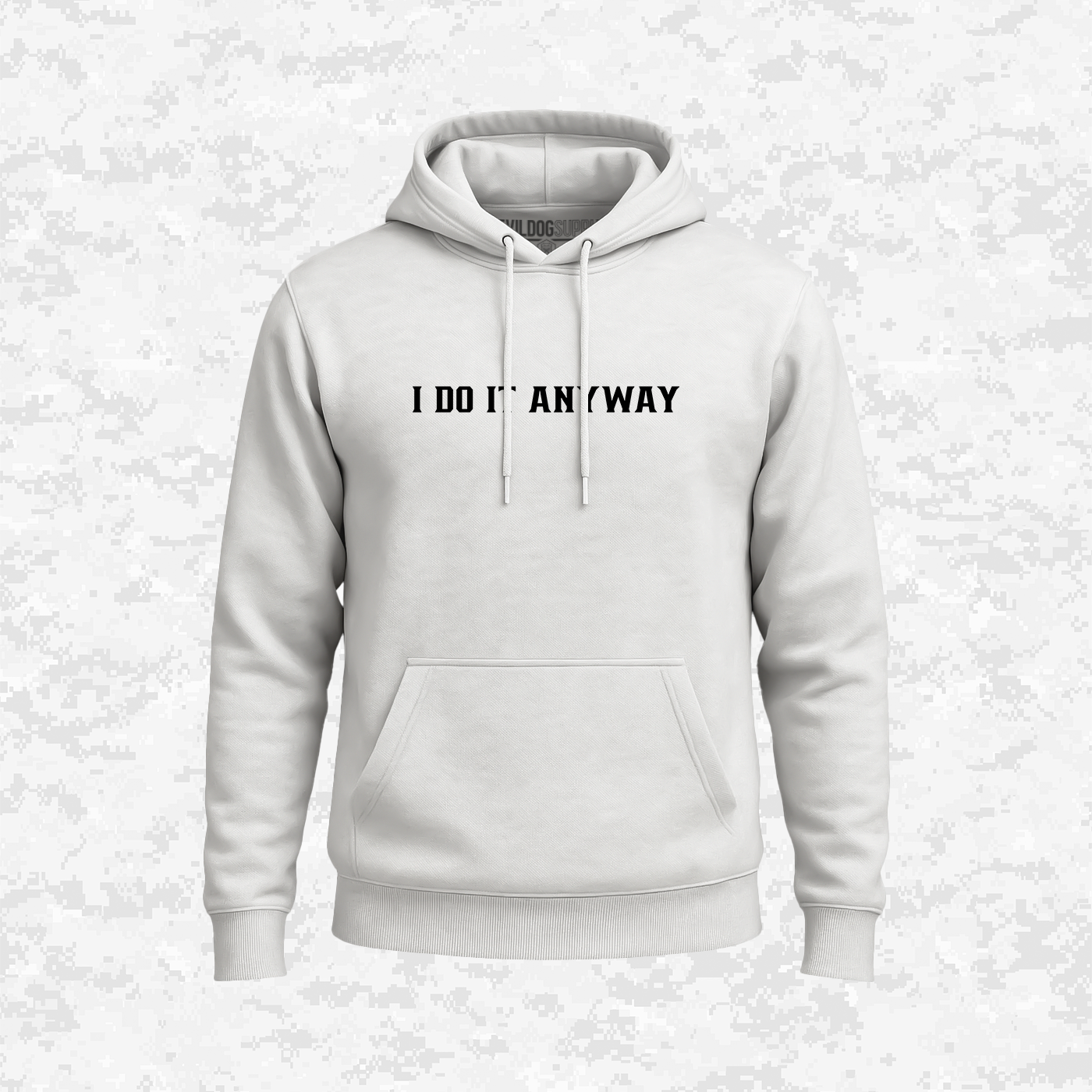 I Do It Anyway | Hoodie