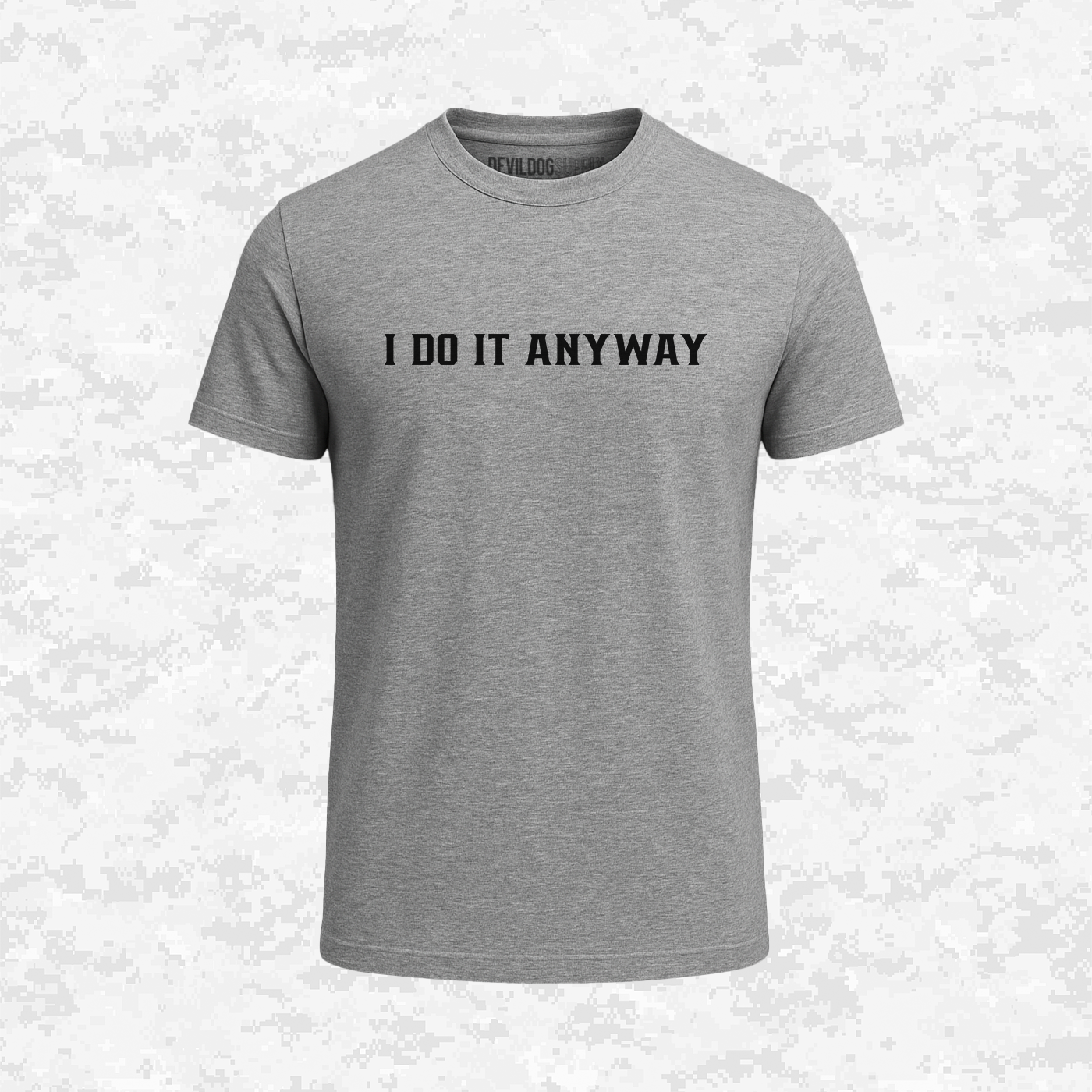 I Do It Anyway | T-shirt