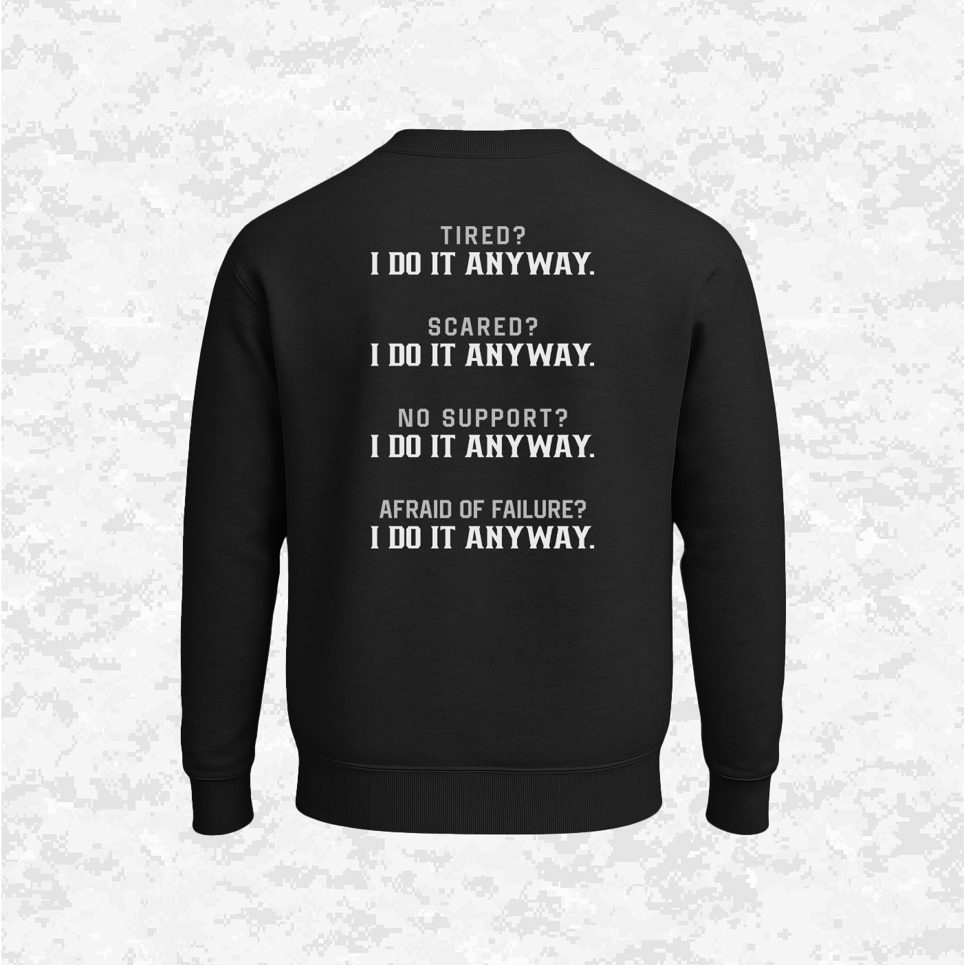 I Do It Anyway | Sweatshirt