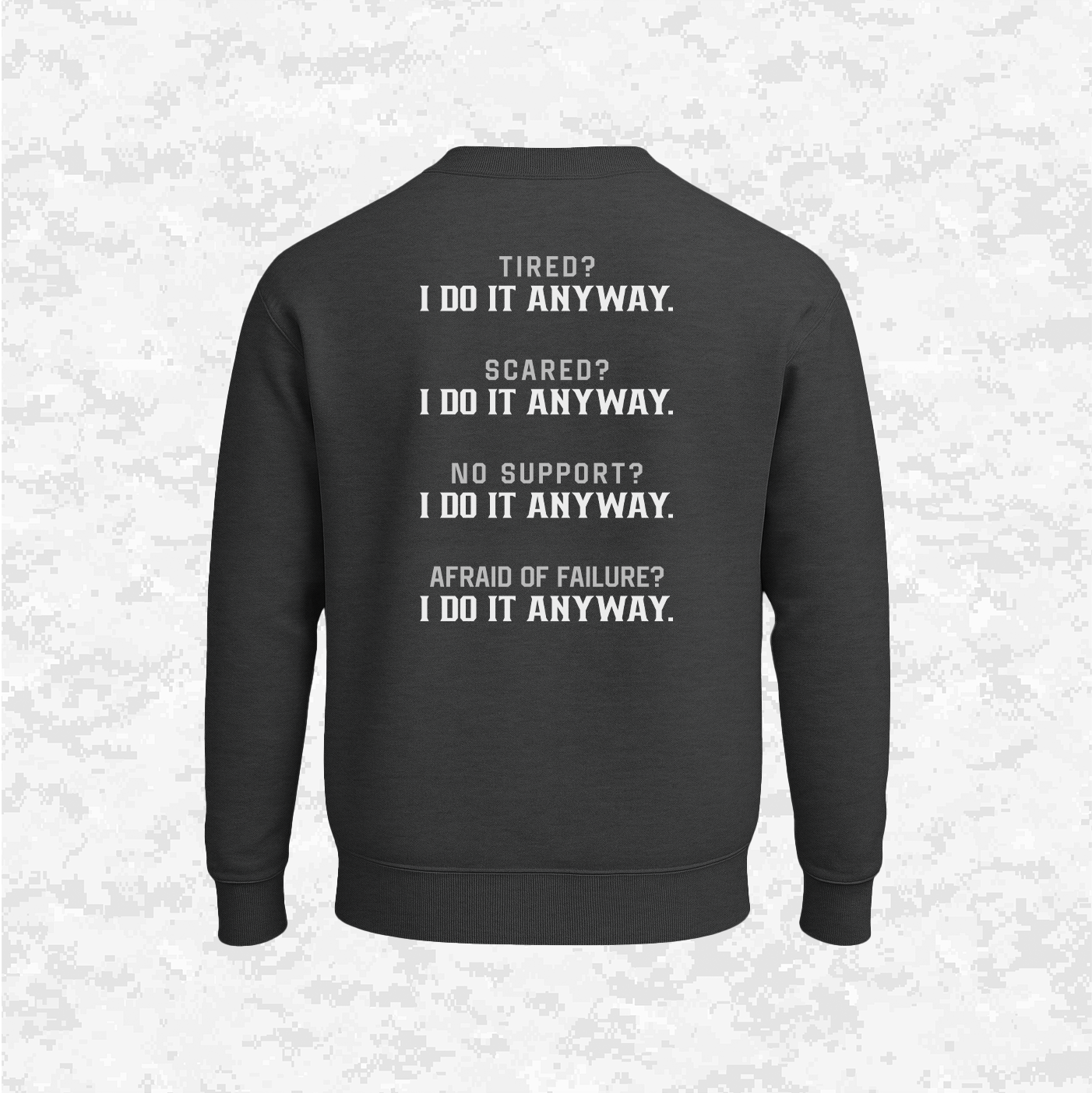 I Do It Anyway | Sweatshirt