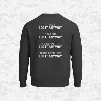 I Do It Anyway | Sweatshirt