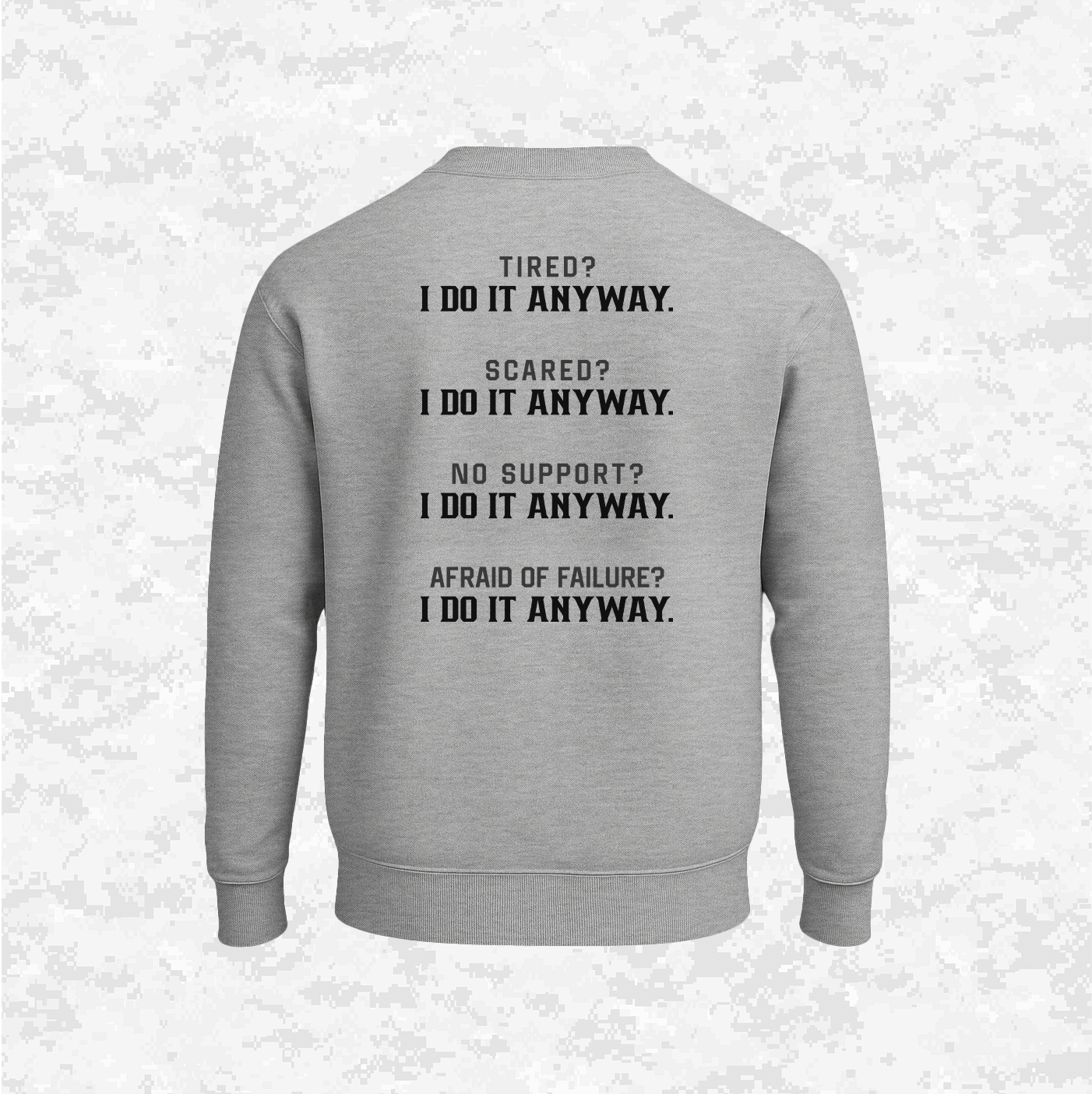 I Do It Anyway | Sweatshirt
