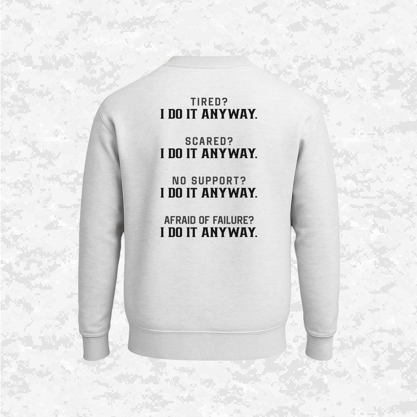 I Do It Anyway | Sweatshirt