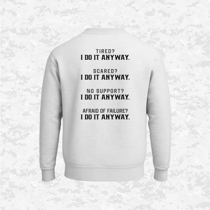 I Do It Anyway | Sweatshirt