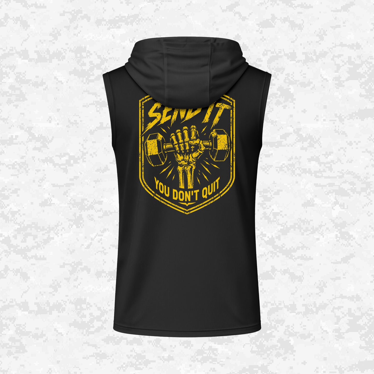 Send It | You Don’t Quit | DRIFIT Sleeveless, Tank, Sleeveless Hoodie