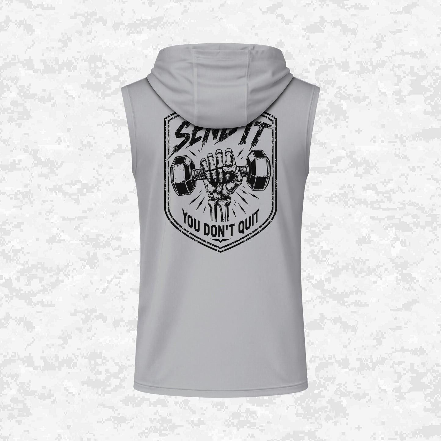 Send It | You Don’t Quit | DRIFIT Sleeveless, Tank, Sleeveless Hoodie