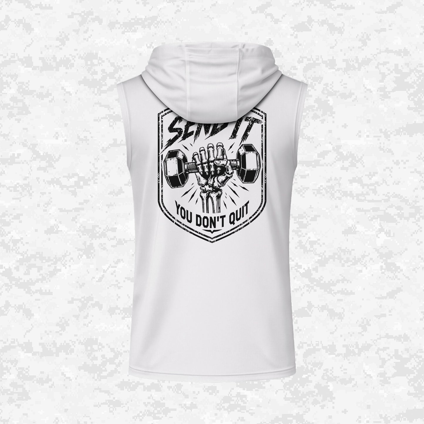 Send It | You Don’t Quit | DRIFIT Sleeveless, Tank, Sleeveless Hoodie