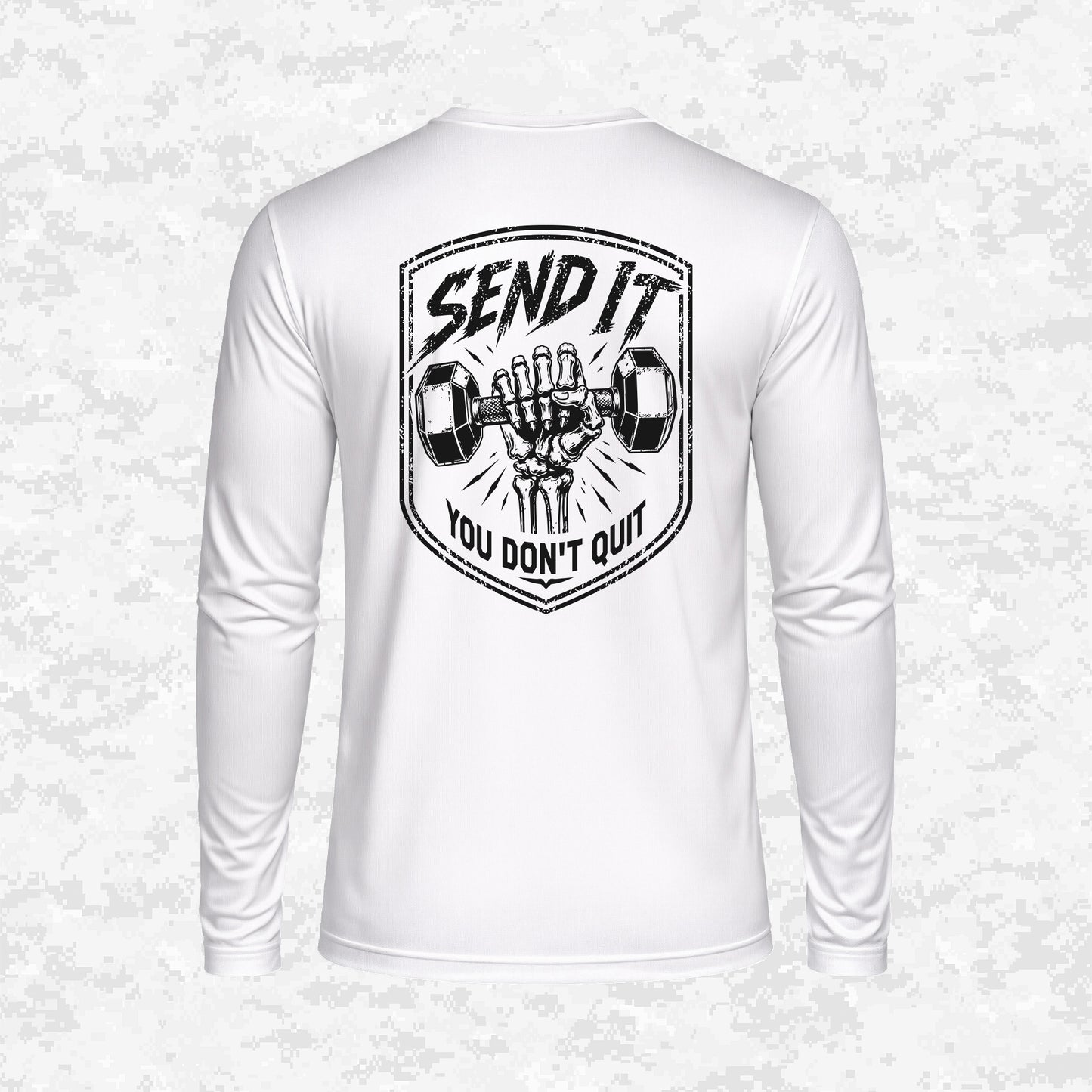 Send It | You Don’t Quit | DRIFIT Long sleeve, Hoodie