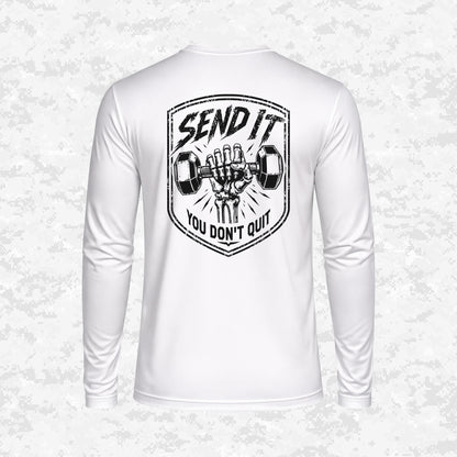 Send It | You Don’t Quit | DRIFIT Long sleeve, Hoodie