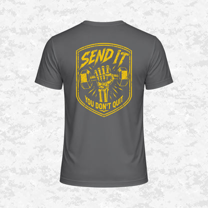 Send It | You Don’t Quit | DRIFIT Shirt
