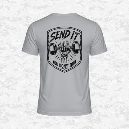 Send It | You Don’t Quit | DRIFIT Shirt