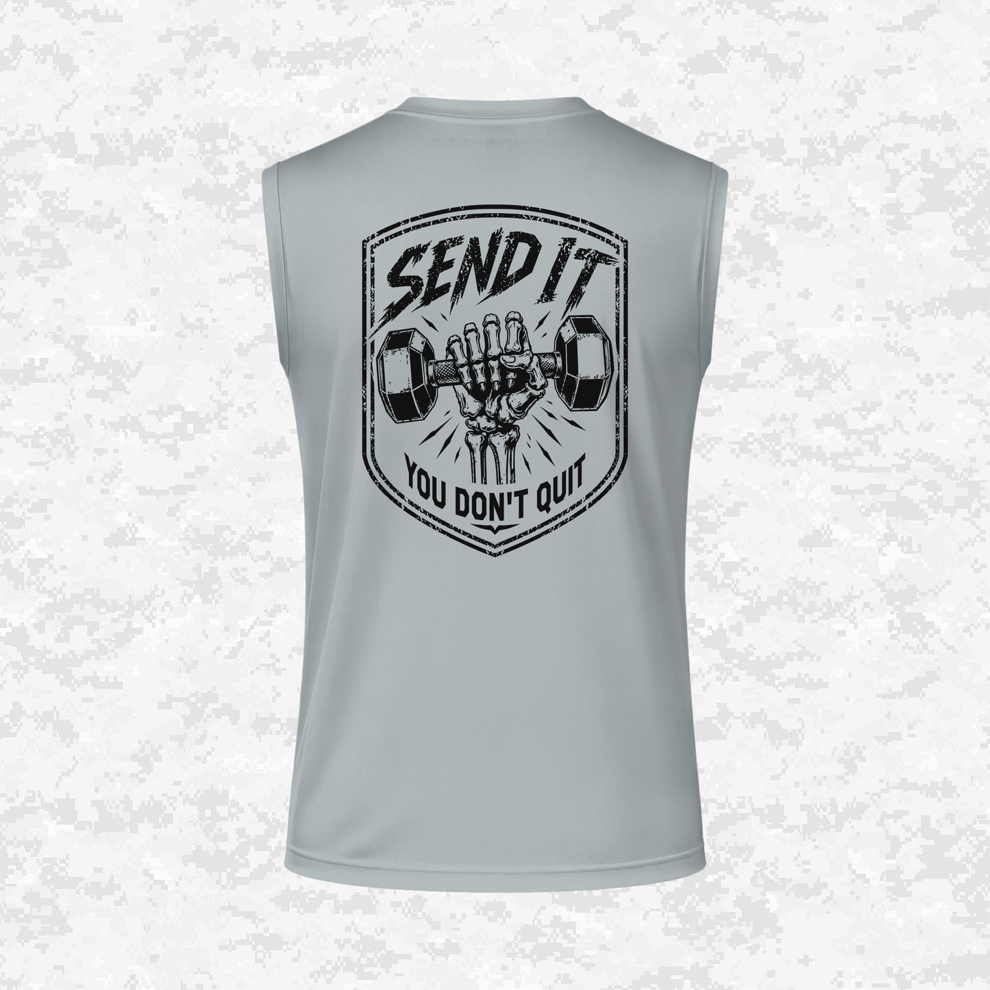 Send It | You Don’t Quit | DRIFIT Sleeveless, Tank, Sleeveless Hoodie