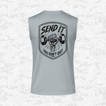 Send It | You Don’t Quit | DRIFIT Sleeveless, Tank, Sleeveless Hoodie