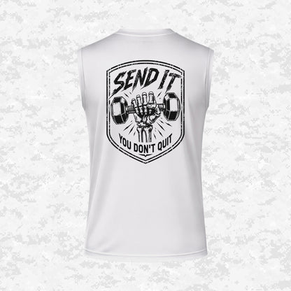 Send It | You Don’t Quit | DRIFIT Sleeveless, Tank, Sleeveless Hoodie