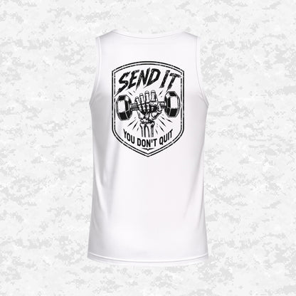 Send It | You Don’t Quit | DRIFIT Sleeveless, Tank, Sleeveless Hoodie
