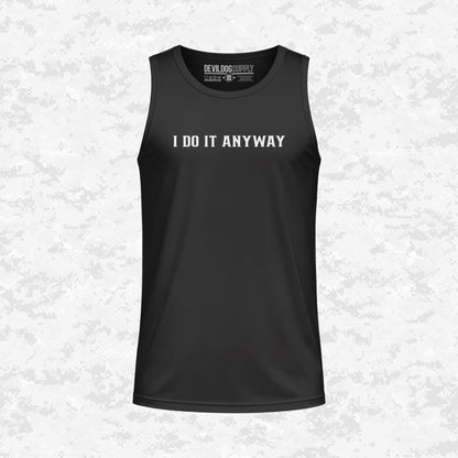 I Do It Anyway | DRIFIT Sleeveless, Tank, Sleeveless Hoodie