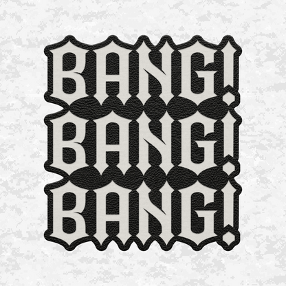 Bang! Bang! Bang! | Leather Patch | Velcro Backed