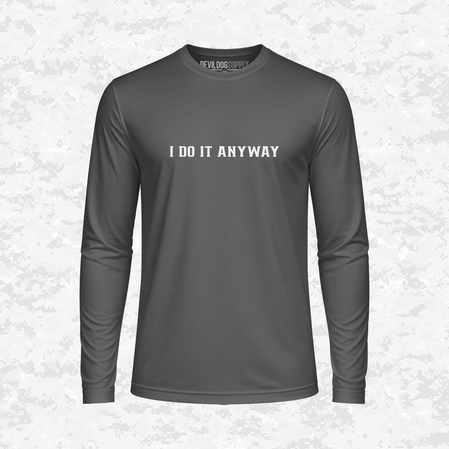 I Do It Anyway | DRIFIT Long sleeve, Hoodie