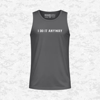 I Do It Anyway | DRIFIT Sleeveless, Tank, Sleeveless Hoodie