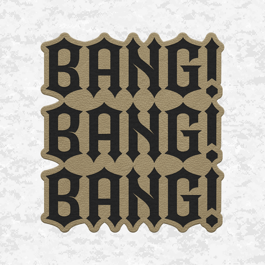 Bang! Bang! Bang! | Leather Patch | Velcro Backed