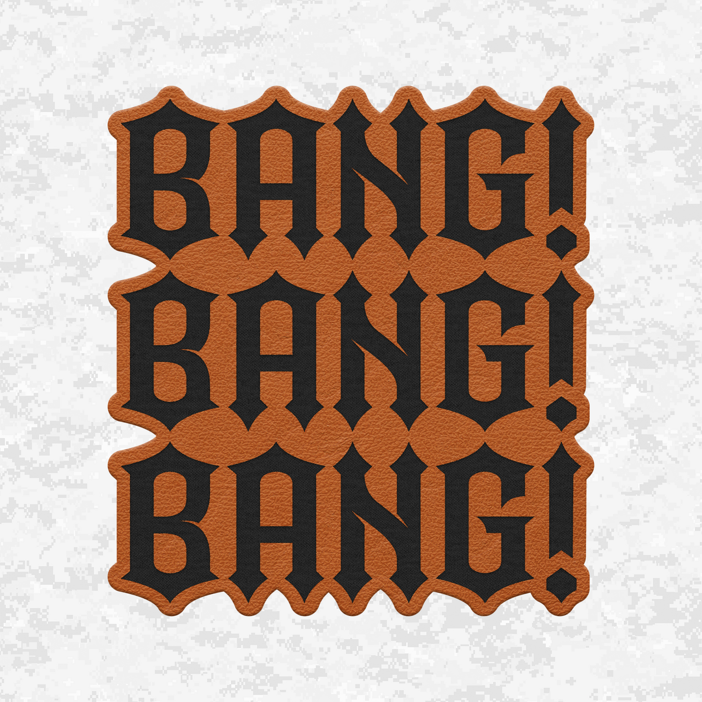 Bang! Bang! Bang! | Leather Patch | Velcro Backed