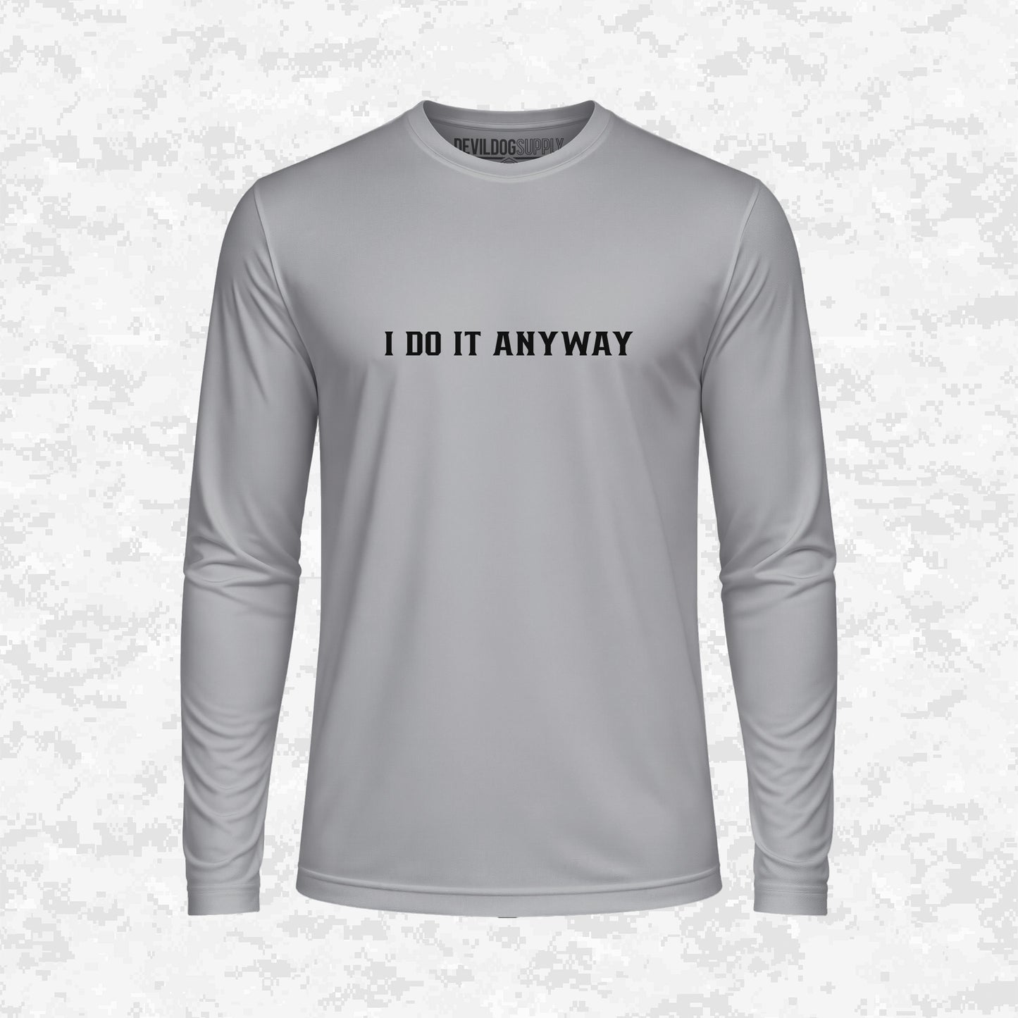 I Do It Anyway | DRIFIT Long sleeve, Hoodie