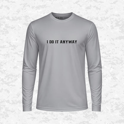 I Do It Anyway | DRIFIT Long sleeve, Hoodie