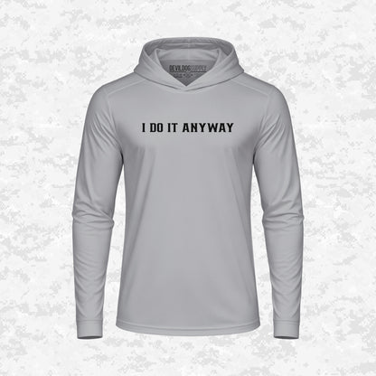 I Do It Anyway | DRIFIT Long sleeve, Hoodie