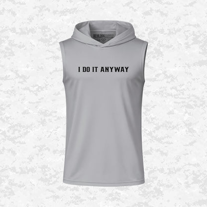 I Do It Anyway | DRIFIT Sleeveless, Tank, Sleeveless Hoodie