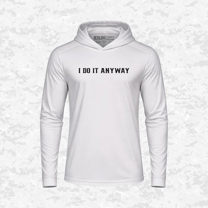I Do It Anyway | DRIFIT Long sleeve, Hoodie