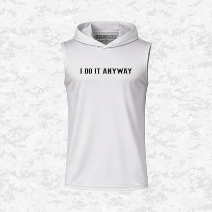 I Do It Anyway | DRIFIT Sleeveless, Tank, Sleeveless Hoodie