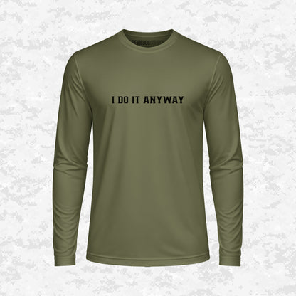 I Do It Anyway | DRIFIT Long sleeve, Hoodie