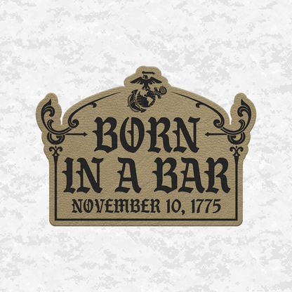 Born In A Bar November 10, 1775 Graphic | Leather Patch | Velcro Backed