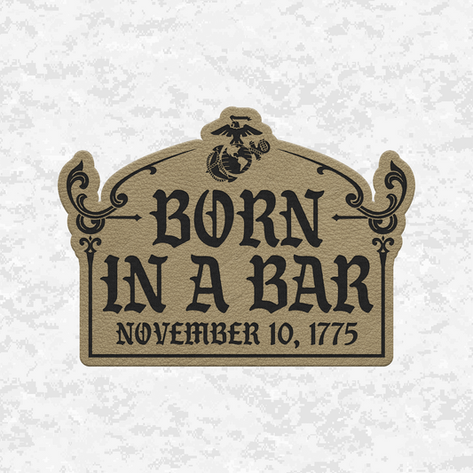 Born In A Bar November 10, 1775 Graphic | Leather Patch | Velcro Backed