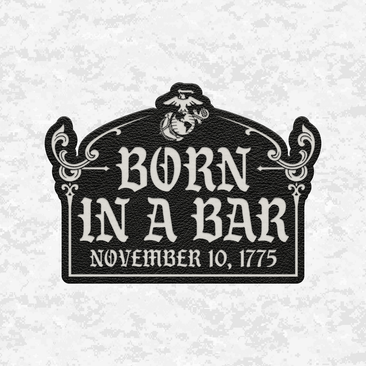 Born In A Bar November 10, 1775 Graphic | Leather Patch | Velcro Backed