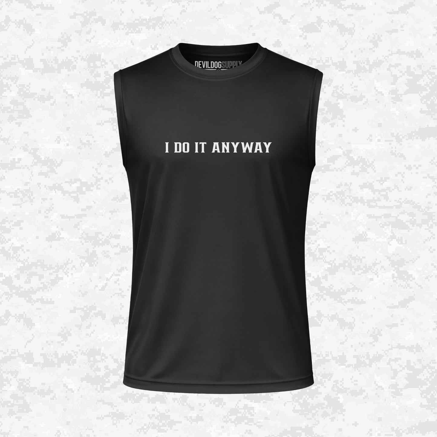 I Do It Anyway | DRIFIT Sleeveless, Tank, Sleeveless Hoodie