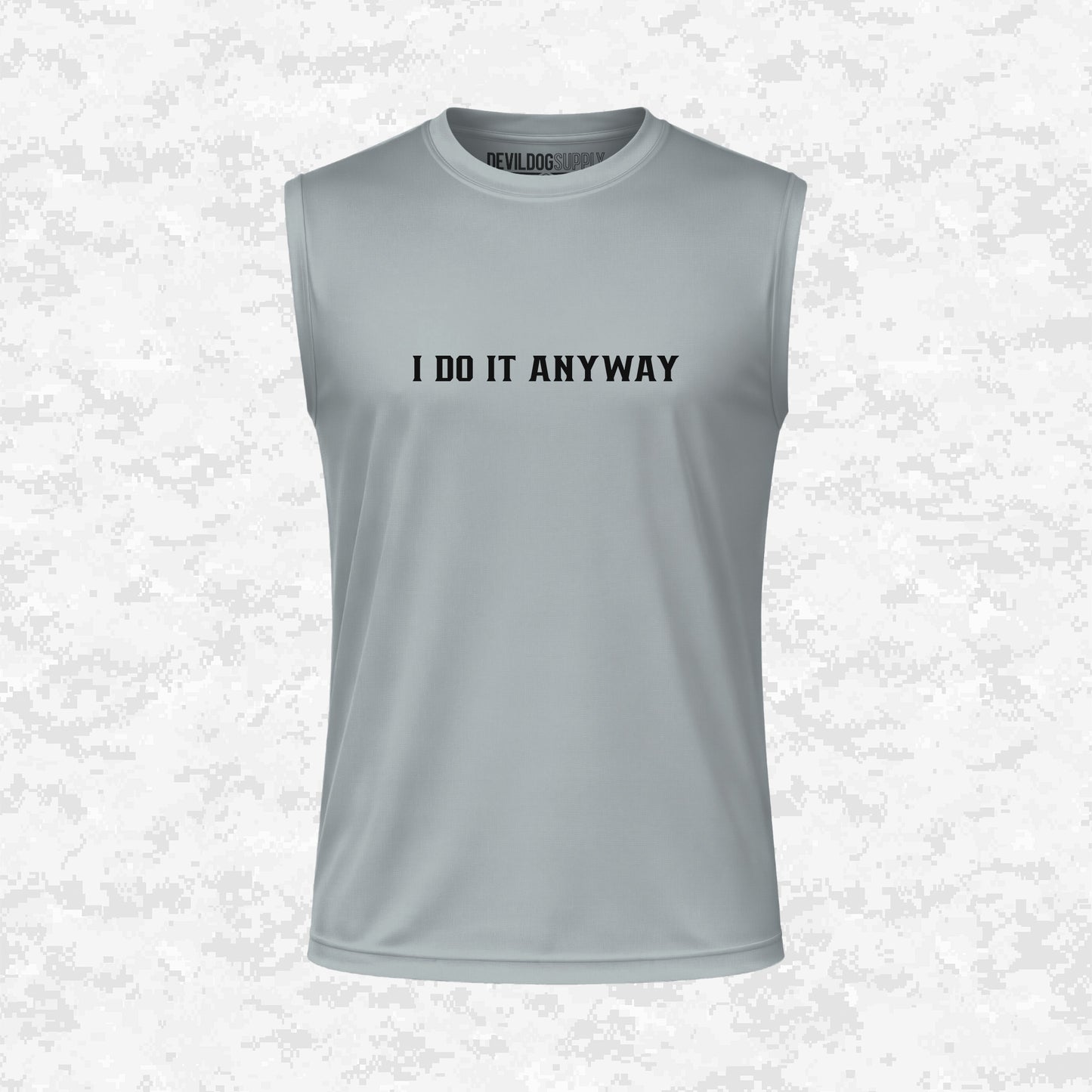 I Do It Anyway | DRIFIT Sleeveless, Tank, Sleeveless Hoodie
