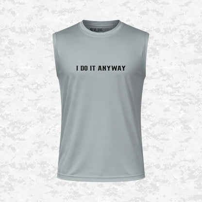 I Do It Anyway | DRIFIT Sleeveless, Tank, Sleeveless Hoodie