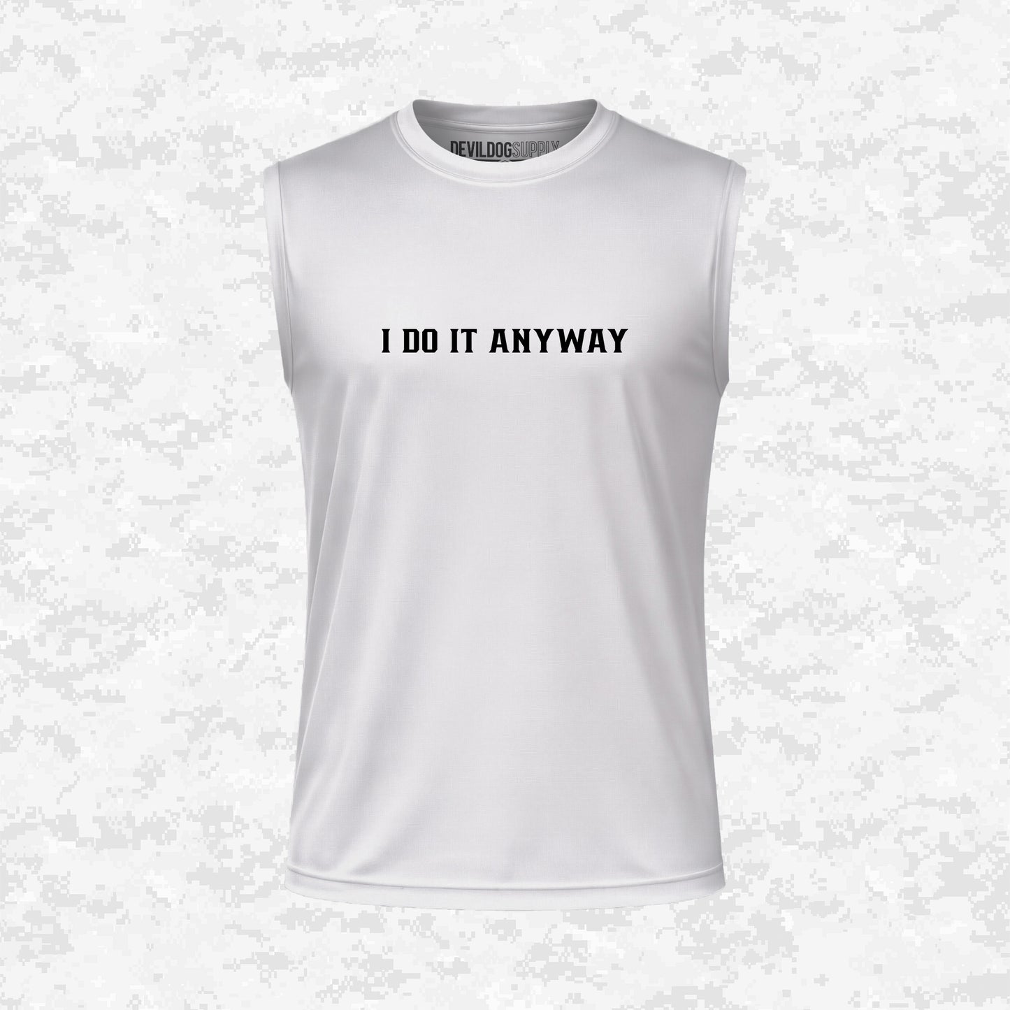 I Do It Anyway | DRIFIT Sleeveless, Tank, Sleeveless Hoodie